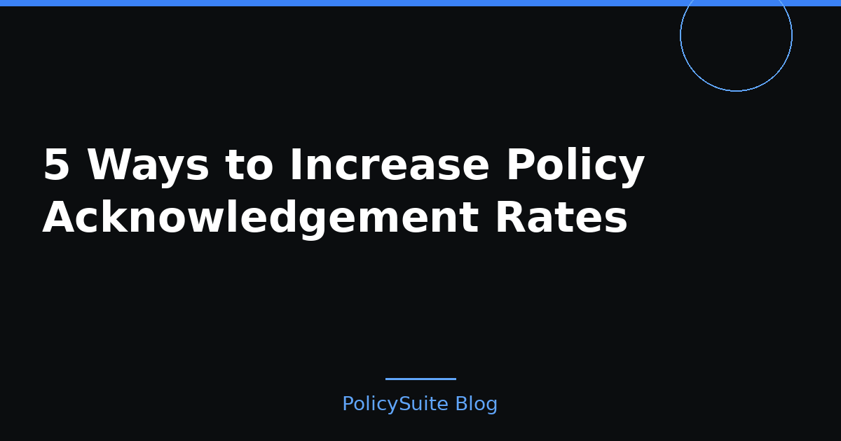 5 Ways to Boost Policy Acknowledgement to 95%+
